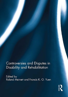 Controversies and Disputes in Disability and Rehabilitation - Meinert, Roland (Editor), and Yuen, Francis (Editor)