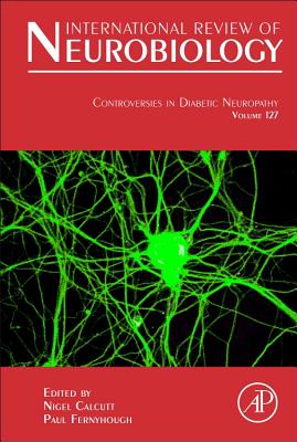 Controversies In Diabetic Neuropathy - Calcutt, Nigel (Volume editor), and Fernyhough, Paul (Volume editor)