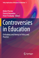 Controversies in Education: Orthodoxy and Heresy in Policy and Practice