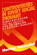 Controversies in Soviet Social Thought: Democratization, Social Justice and the Erosion of Official Ideology