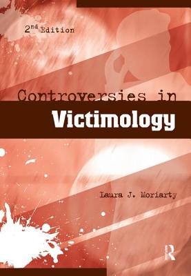 Controversies in Victimology - Moriarty, Laura