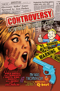 Controversy: Downright Despicable Games PB Amazon: Video Games that Triggered Rants, Rage, Dissent, and a Whole Lot of Hullabaloo