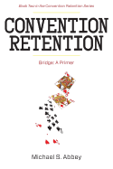 Convention Retention 2: Bridge - A Primer