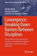 Convergence: Breaking Down Barriers Between Disciplines: Proceedings of the International Conference on Healthcare Systems Ergonomics and Patient Safety, HEPS2022