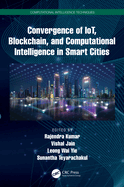 Convergence of Iot, Blockchain, and Computational Intelligence in Smart Cities