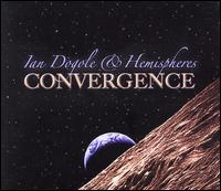 Convergence - Ian Dogole & Hemispheres