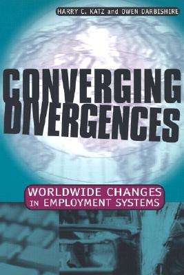 Converging Divergences - Katz, Harry C, and Darbishire, Owen