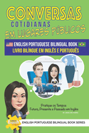 Conversas cotidianas em lugares pblicos Livro bil?ngue em ingl?s e portugu?s