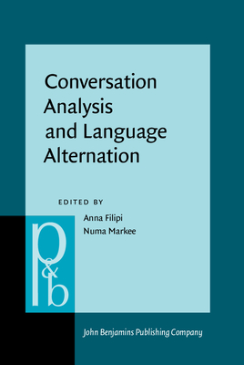 Conversation Analysis and Language Alternation: Capturing Transitions in the Classroom - Filipi, Anna (Editor), and Markee, Numa (Editor)