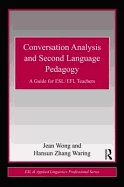 Conversation Analysis and Second Language Pedagogy: A Guide for Esl/ Efl Teachers