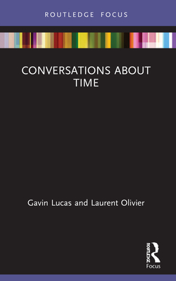 Conversations about Time - Lucas, Gavin, and Olivier, Laurent