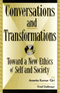 Conversations and Transformations: Toward a New Ethics of Self and Society