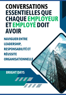 Conversations essentielles que chaque employeur et employ doit avoir: naviguer entre leadership, responsabilit et russite organisationnelle