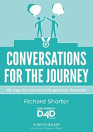 Conversations for the Journey: 40 ways to build sporting character