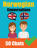 Conversations in Norwegian English and Norwegian Conversations Side by Side: Norwegian Made Easy: A Parallel Language Journey Learn the Norwegian language