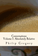 Conversations: Volume 1: Absolutely Relative