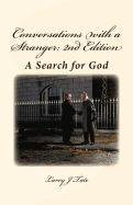 Conversations with a Stranger: 2nd Edition: A Search for God