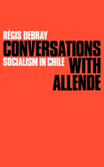 Conversations with Allende: Socialism in Chile