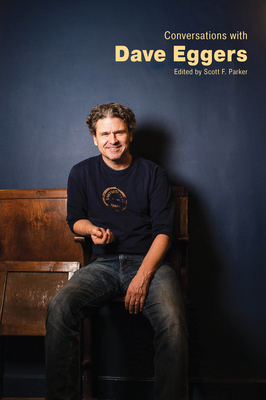 Conversations with Dave Eggers - Parker, Scott F (Editor)