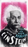 Conversations with Einstein: A Fictional Dialogue Based on Biographical Facts