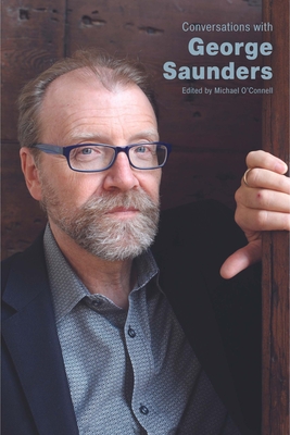 Conversations with George Saunders - O'Connell, Michael (Editor)