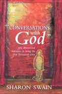 Conversations with God: 50 Dramatic Dialogues to Bring the Old Testament Alive