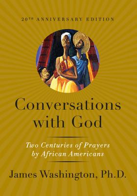 Conversations with God: Two Centuries of Prayers by African Americans - Washington, James M