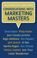 Conversations with Marketing Masters - Mazur, Laura, and Miles, Louella