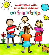 Conversations with Remarkable Children on Friendship