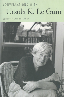 Conversations with Ursula K. Le Guin - Freedman, Carl (Editor)