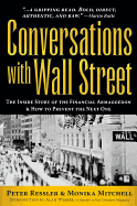 Conversations with Wall Street: The Inside Story of the Financial Armageddon & How to Prevent the Next One