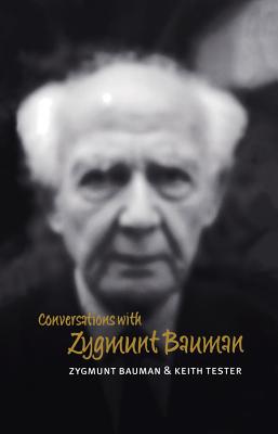 Conversations with Zygmunt Bauman - Bauman, Zygmunt, Professor, and Tester, Keith