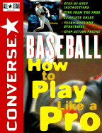 Converse. All Star (R) Baseball: How to Play Like a Pro - Converse