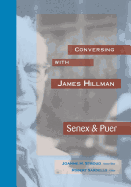 Conversing with James Hillman: Senex & Puer