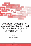 Conversion Concepts for Commercial Applications and Disposal Technologies of Energetic Systems