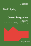 Convex Integration Theory: Solutions to the h-principle in geometry and topology - Spring, David (Editor)