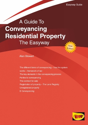 Conveyancing Residential Property: The Easyway - Stewart, Alan