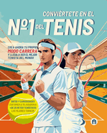 Convirtete En El N1 del Tenis