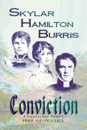 Conviction: A Sequel to Jane Austen's Pride and Prejudice - Burris, Skylar Hamilton