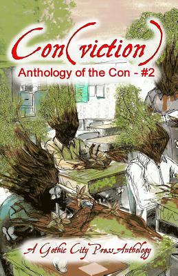 Conviction: Anthology of the Con - Press, Gothic City, and Mohr, Michael (Contributions by), and Behrens, J P (Contributions by)