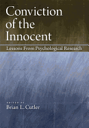 Conviction of the Innocent: Lessons from Psychological Research