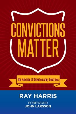 Convictions Matter - Harris, Ray, and Larsson, John (Foreword by)