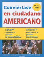 Conviertase en Ciudadano Americano - Schell, Debbie M, and Schell, Richard E, and Wagner, Kurt A