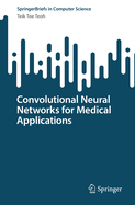 Convolutional Neural Networks for Medical Applications