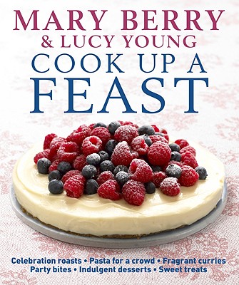 Cook Up a Feast - Berry, Mary, and Young, Lucy