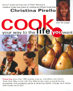 Cook Your Way to Life the Life You Want