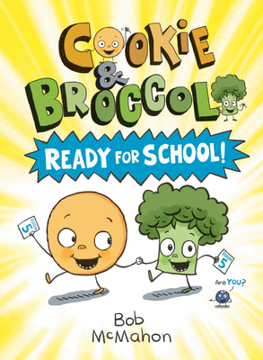 Cookie & Broccoli: Ready for School! - 