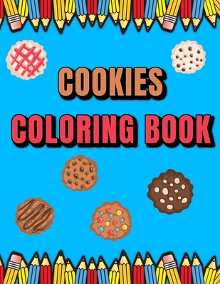 Cookies Coloring Book: Try Not To Eat Me! - Quick, Martin