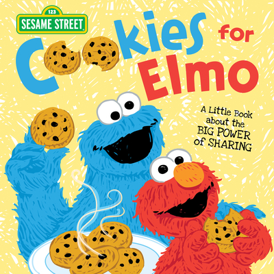 Cookies for Elmo: A Little Book about the Big Power of Sharing - Sesame Workshop, and Guendelsberger, Erin