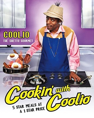 Cookin' with Coolio: 5 Star Meals at a 1 Star Price - Coolio